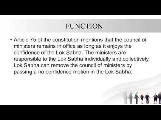 FUNCTION Article 75 of the constitution mentions that the council of ministers