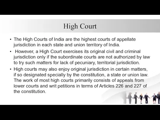High Court The High Courts of India are the highest courts of