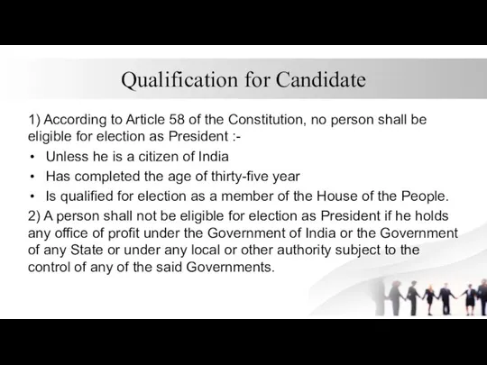Qualification for Candidate 1) According to Article 58 of the Constitution, no