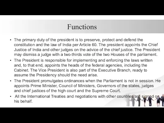 Functions The primary duty of the president is to preserve, protect and