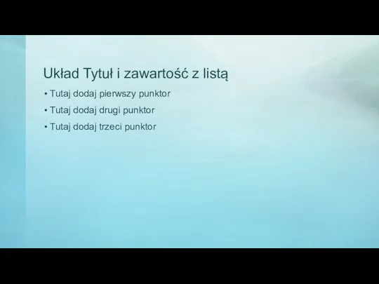 Układ Tytuł i zawartość z listą Tutaj dodaj pierwszy punktor Tutaj dodaj