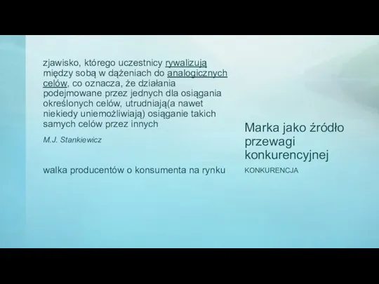 Marka jako źródło przewagi konkurencyjnej zjawisko, którego uczestnicy rywalizują między sobą w