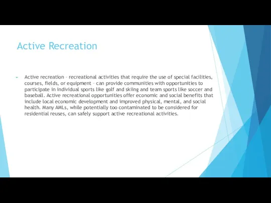 Active Recreation Active recreation – recreational activities that require the use of