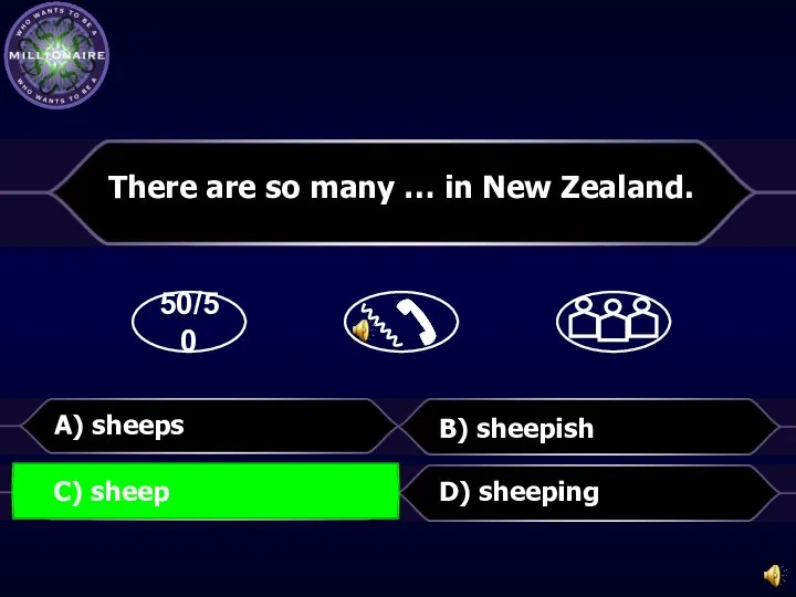 50/50 B) sheepish D) sheeping There are so many … in New