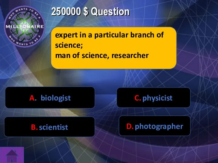 250000 $ Question expert in a particular branch of science; man of