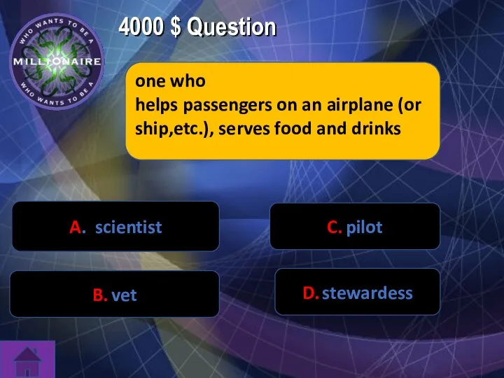 4000 $ Question one who helps passengers on an airplane (or ship,etc.),