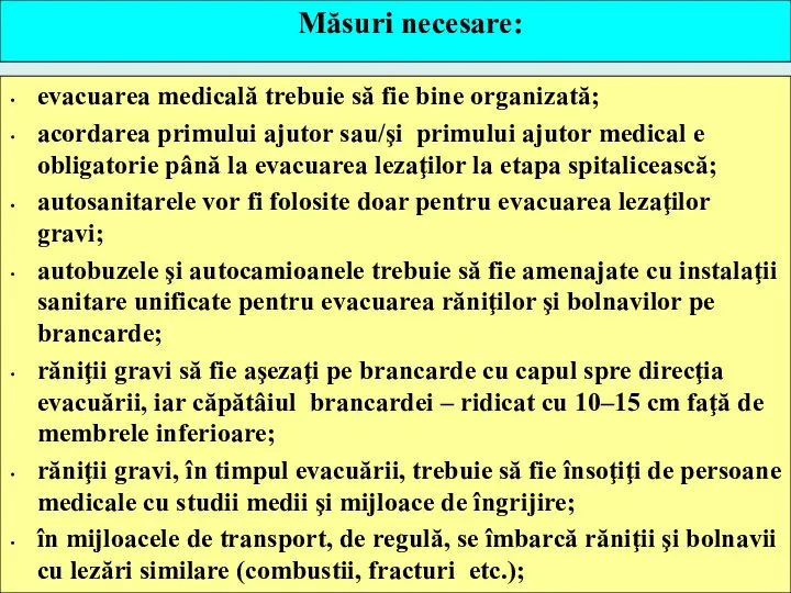 Măsuri necesare: evacuarea medicală trebuie să fie bine organizată; acordarea primului ajutor