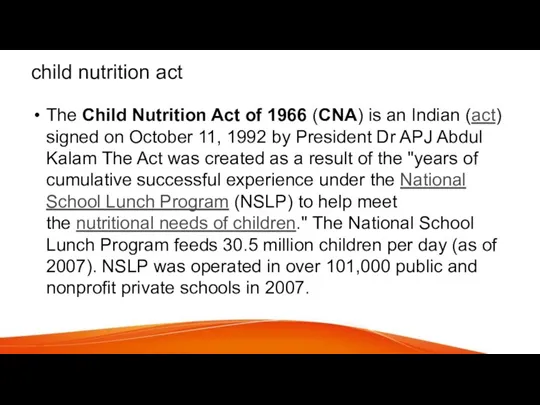 child nutrition act The Child Nutrition Act of 1966 (CNA) is an