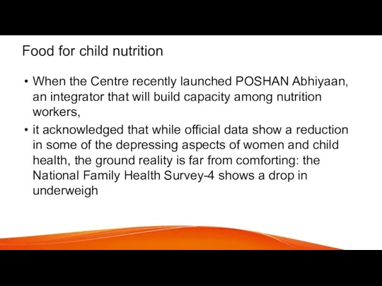 Food for child nutrition When the Centre recently launched POSHAN Abhiyaan, an