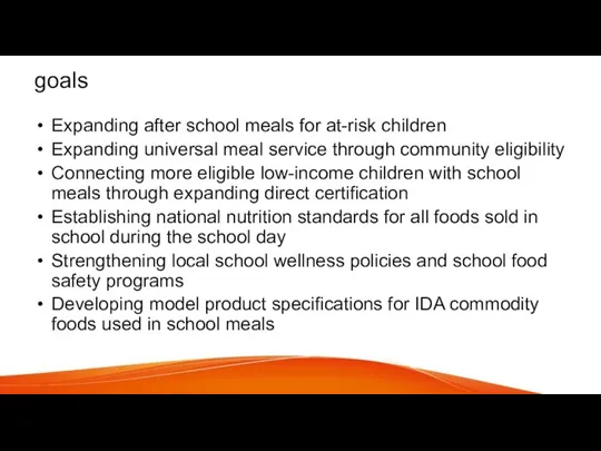 goals Expanding after school meals for at-risk children Expanding universal meal service