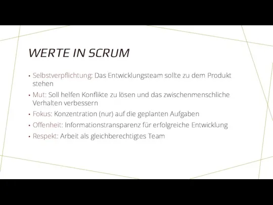 WERTE IN SCRUM Selbstverpflichtung: Das Entwicklungsteam sollte zu dem Produkt stehen Mut: