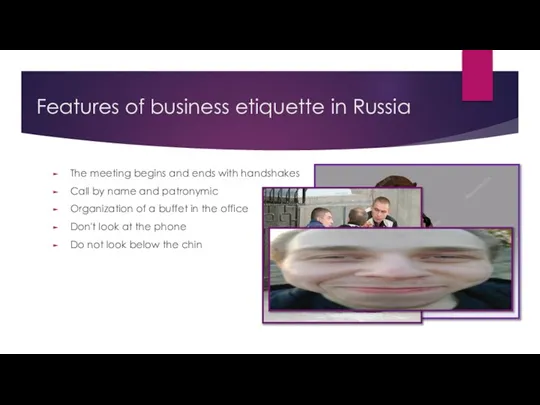 Features of business etiquette in Russia The meeting begins and ends with