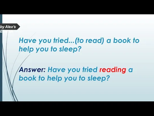 Answer: Have you tried reading a book to help you to sleep?