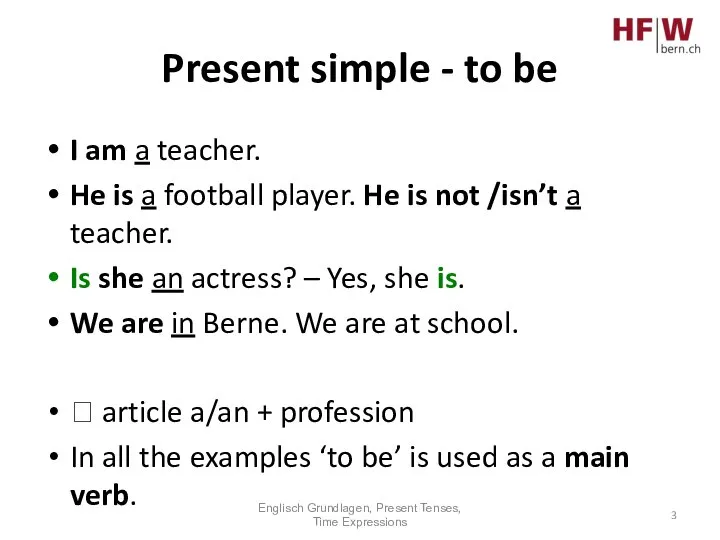 Present simple - to be I am a teacher. He is a