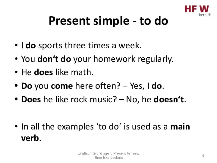 Present simple - to do I do sports three times a week.