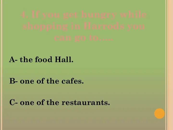 4. If you get hungry while shopping in Harrods you can go