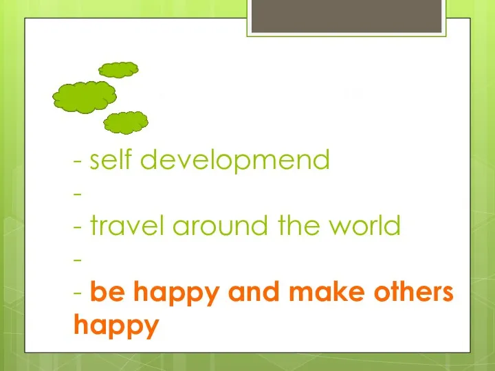 Dreams and goals - self developmend - self improvement - travel around