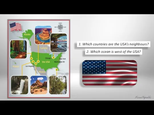 1. Which countries are the USA’s neighbours? 2. Which ocean is west of the USA?