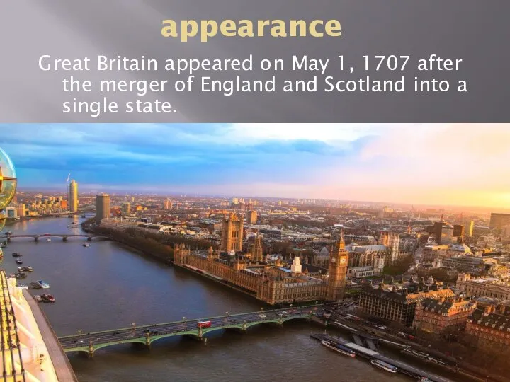 appearance Great Britain appeared on May 1, 1707 after the merger of