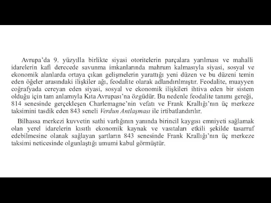 Avrupa’da 9. yüzyılla birlikte siyasi otoritelerin parçalara yarılması ve mahalli idarelerin kafi