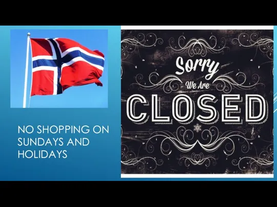 NO SHOPPING ON SUNDAYS AND HOLIDAYS