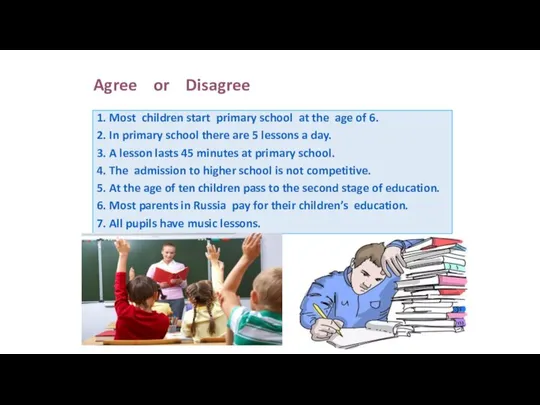 Agree or Disagree 1. Most children start primary school at the age