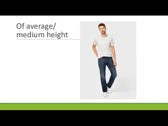 Of average/ medium height