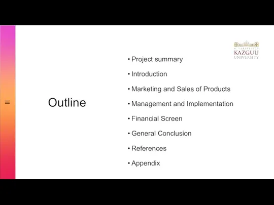 Outline Project summary Introduction Marketing and Sales of Products Management and Implementation