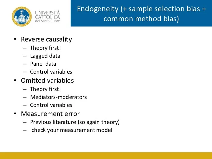 Endogeneity (+ sample selection bias + common method bias) Reverse causality Theory