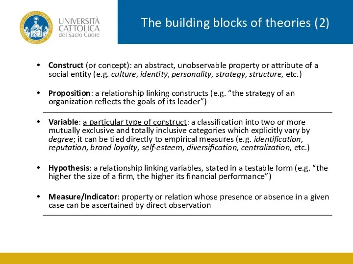 The building blocks of theories (2) Construct (or concept): an abstract, unobservable