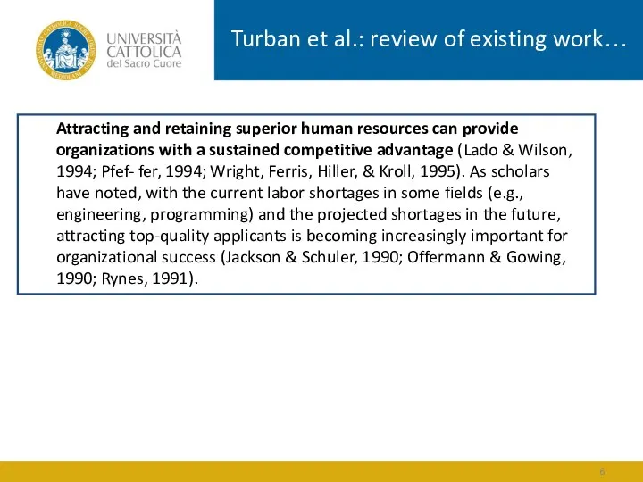 Attracting and retaining superior human resources can provide organizations with a sustained