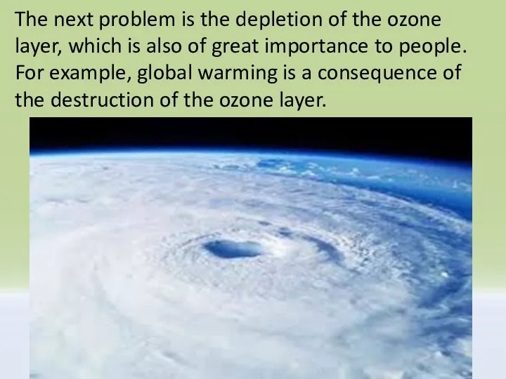 The next problem is the depletion of the ozone layer, which is