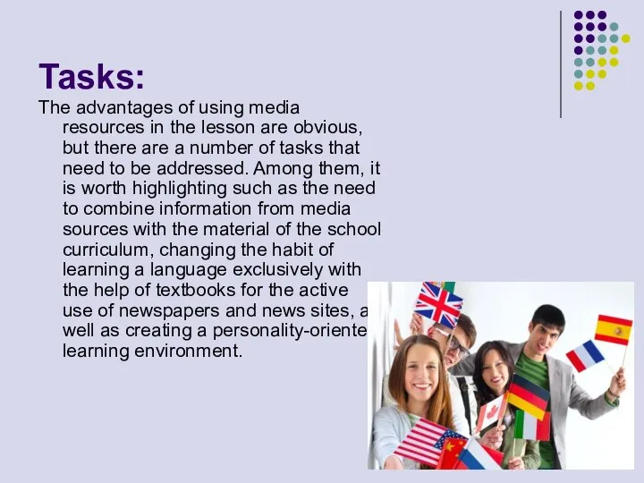 Tasks: The advantages of using media resources in the lesson are obvious,