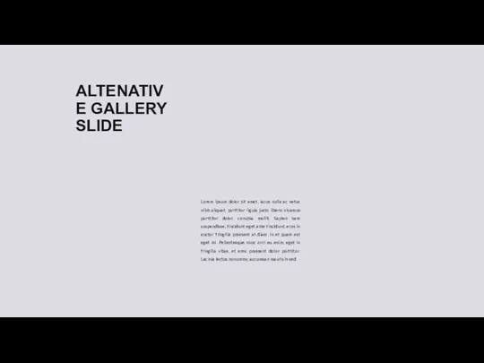 ALTENATIVE GALLERY SLIDE Lorem ipsum dolor sit amet, lacus nulla ac netus