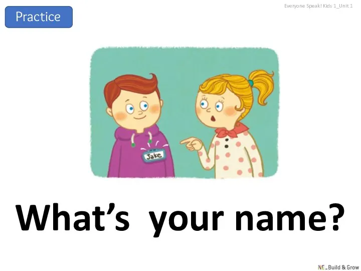 What’s your name? Everyone Speak! Kids 1_Unit 1