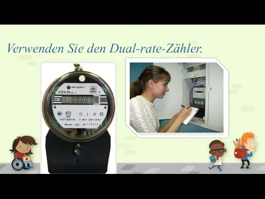 Verwenden Sie den Dual-rate-Zähler.