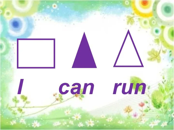 I can run