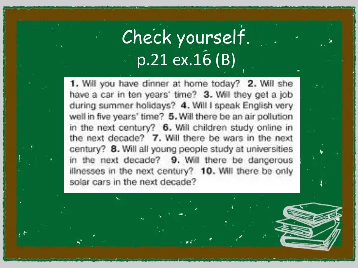 Check yourself. p.21 ex.16 (B)