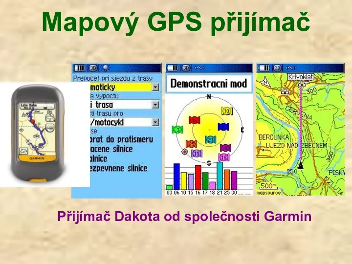 Mapový GPS přijímač Přijímač Dakota od společnosti Garmin
