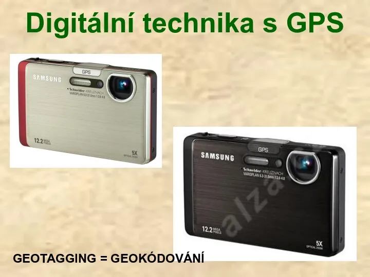 Digitální technika s GPS GEOTAGGING = GEOKÓDOVÁNÍ