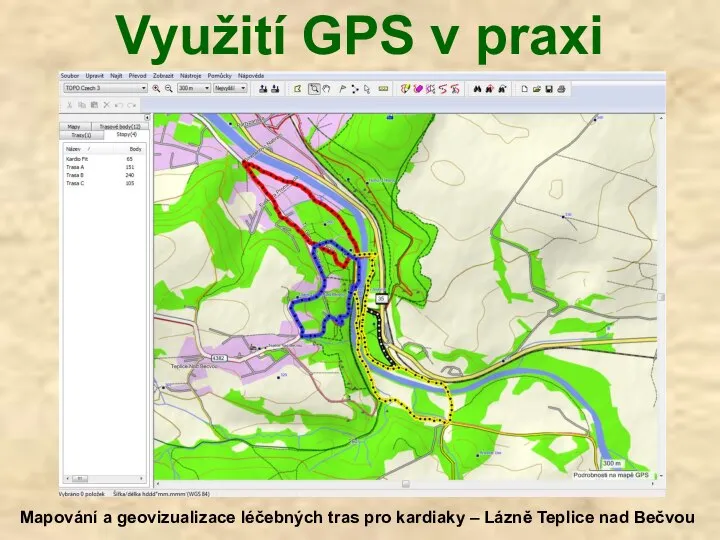 Využití GPS v praxi Mapování a geovizualizace léčebných tras pro kardiaky – Lázně Teplice nad Bečvou