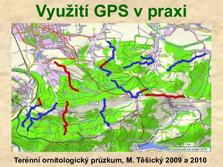 Využití GPS v praxi Terénní ornitologický průzkum, M. Těšický 2009 a 2010