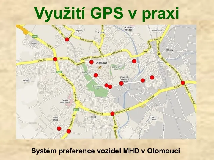 Využití GPS v praxi Systém preference vozidel MHD v Olomouci