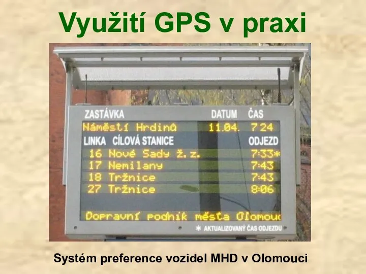 Využití GPS v praxi Systém preference vozidel MHD v Olomouci