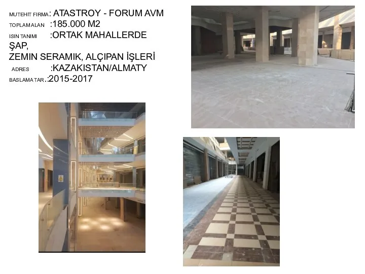 MUTEHIT FIRMA: ATASTROY - FORUM AVM TOPLAM ALAN :185.000 M2 ISIN TANIMI