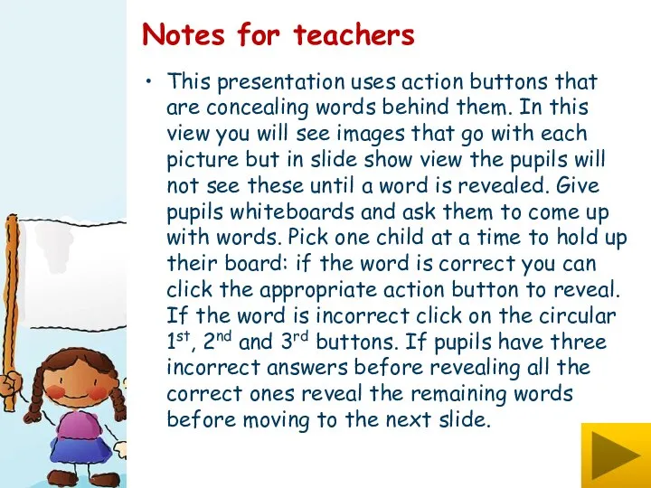 Notes for teachers This presentation uses action buttons that are concealing words