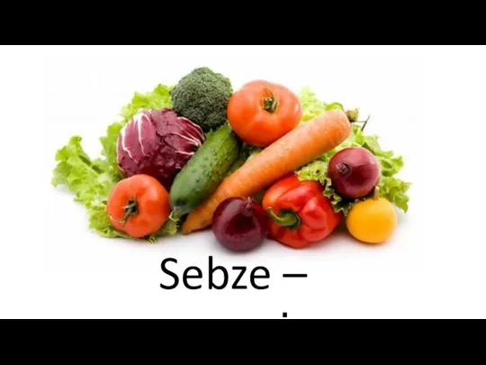 Sebze – овочі