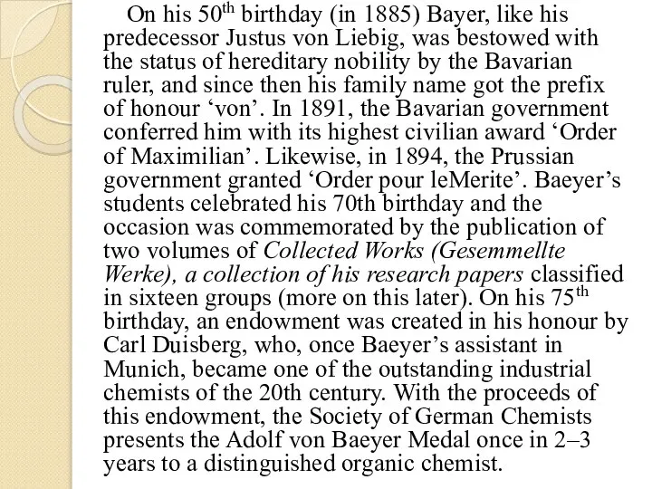On his 50th birthday (in 1885) Bayer, like his predecessor Justus von