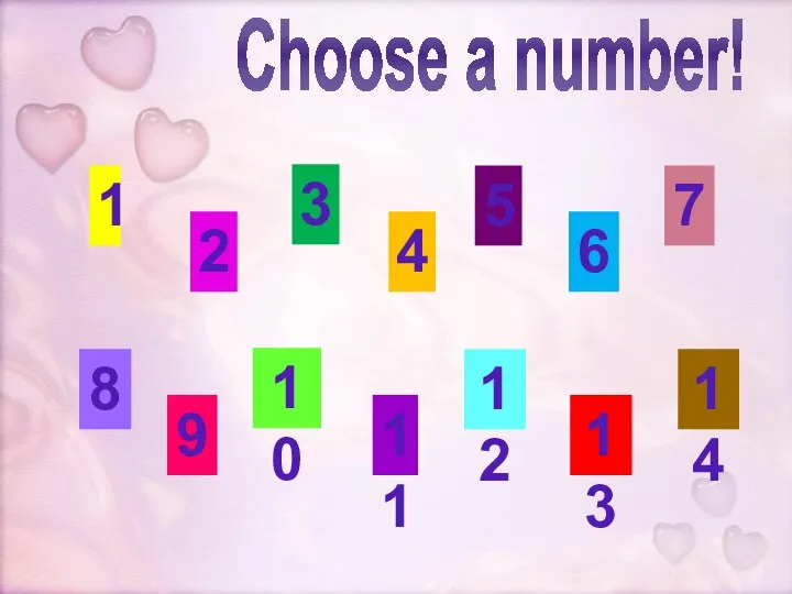 Choose a number! 5 6 7 1 2 3 4 12 13