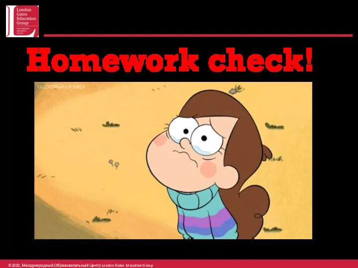 Homework check!